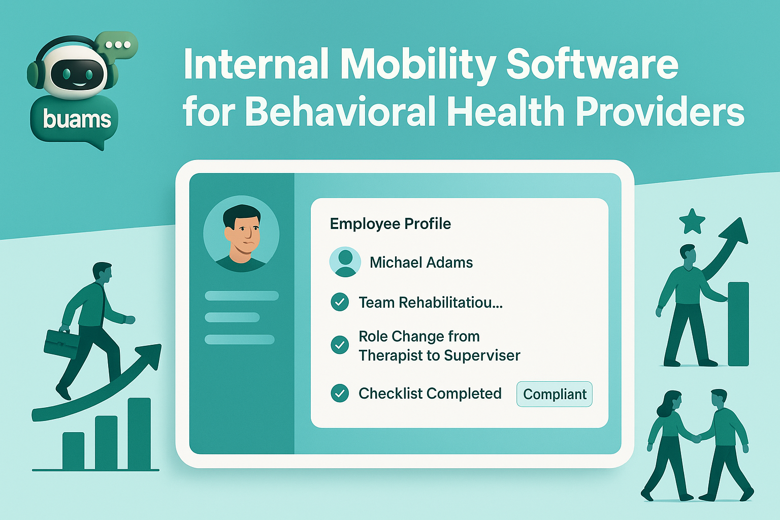 Internal Mobility Software for Behavioral Health Providers: How to Manage Promotions, Transfers, and Role Changes Without Breaking Compliance